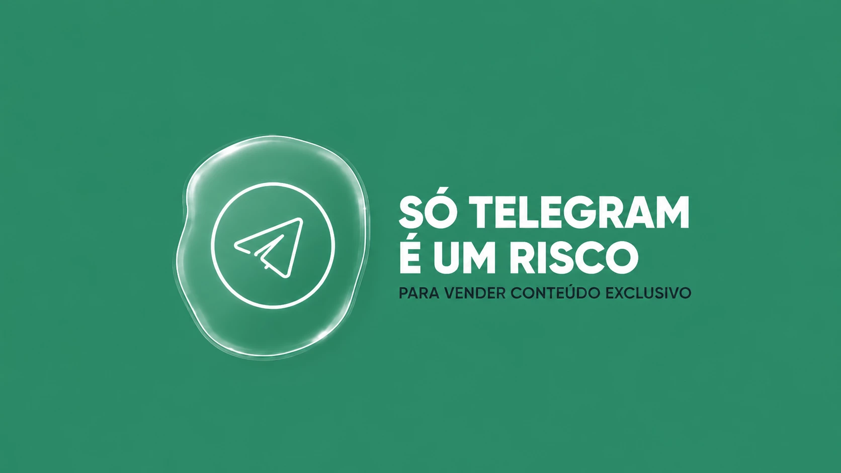 O risco de depender apenas do Telegram para vender conteúdo exclusivo